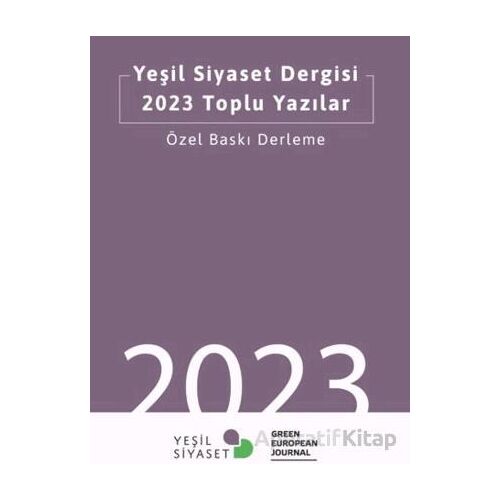 Yeşil Siyaset Dergisi 2023 Toplu Yazılar - Yeni İnsan Yayınevi
