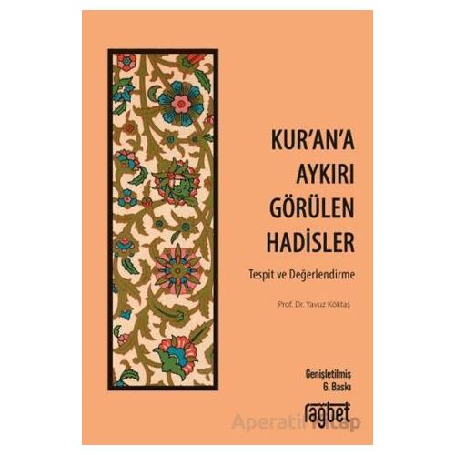 Kur’an’a Aykırı Görülen Hadisler - Yavuz Köktaş - Rağbet Yayınları