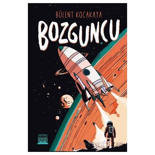 Bozguncu - Bülent Kocakaya - Anatolia Kitap