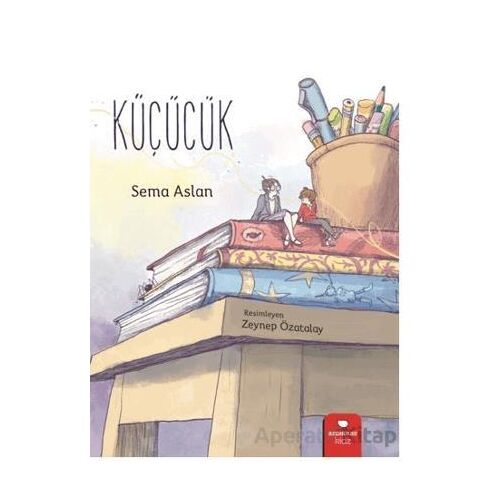 Küçücük - Sema Aslan - Redhouse Kidz Yayınları