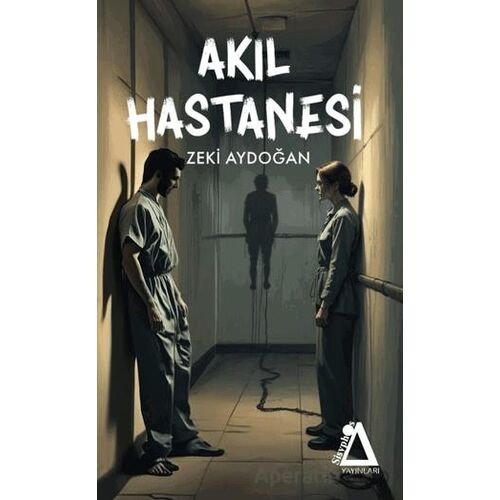 Akıl Hastanesi - Zeki Aydoğan - Sisyphos Yayınları
