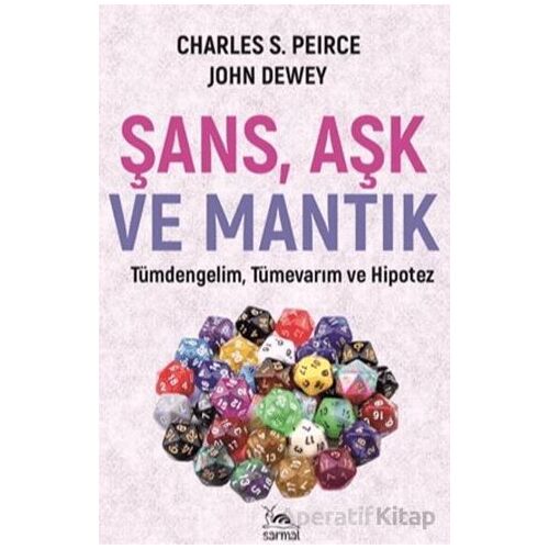 Şans Aşk ve Mantık - Charles S. Pierce - Sarmal Kitabevi
