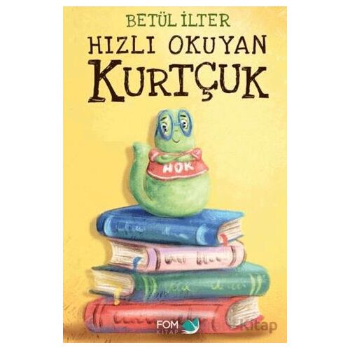 Hızlı Okuyan Kurtçuk - Betül İlter - FOM Kitap