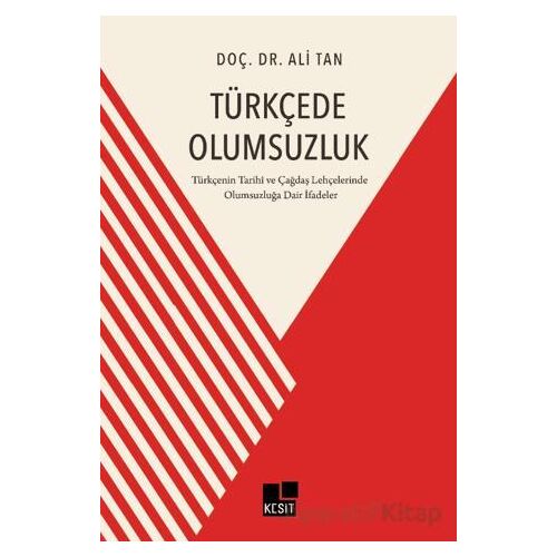 Türkçede Olumsuzluk Türkçenin Tarihi ve Çağdaş Lehçelerinde Olumsuzluğa Dair İfadeler