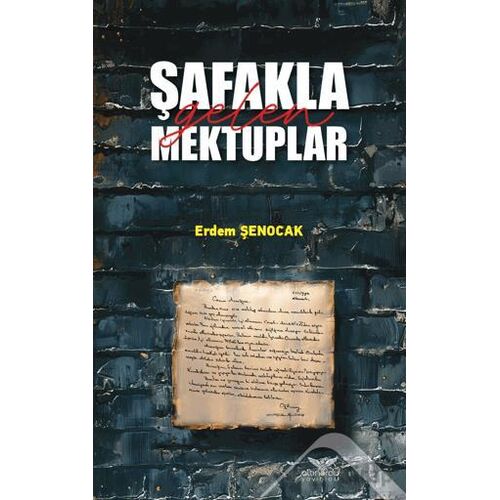 Şafakla Gelen Mektuplar - Erdem Şenocak - Altınordu Yayınları