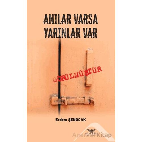 Anılar Varsa Yarınlar Var - Erdem Şenocak - Altınordu Yayınları