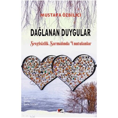 Dağlanan Duygular - Mustafa Özbilici - Kırmızı ve Siyah Yayınevi