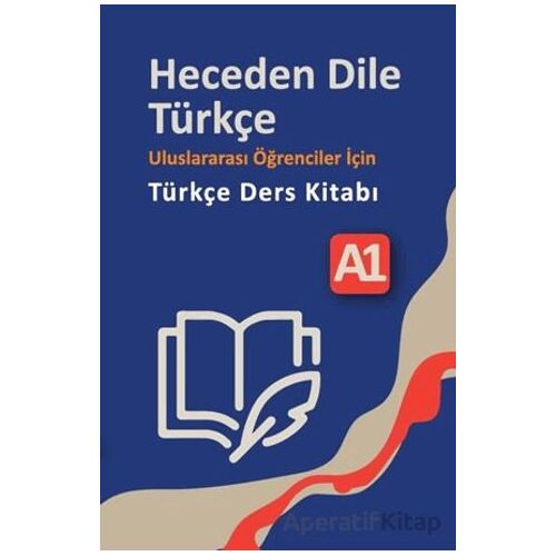 Heceden Dile Türkçe Uluslararası Öğrenciler İçin Türkçe Ders Kitabı A-1 - Kolektif - Neyzen Kitap