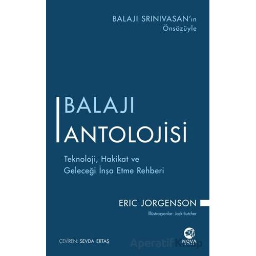Balajı Antolojisi: Teknoloji, Hakikat ve Geleceği İnşa Etme Rehberi - Eric Jorgenson - Nova Kitap