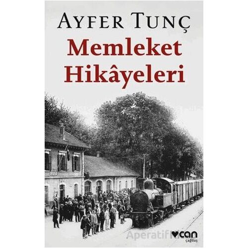 Memleket Hikayeleri - Ayfer Tunç - Can Yayınları