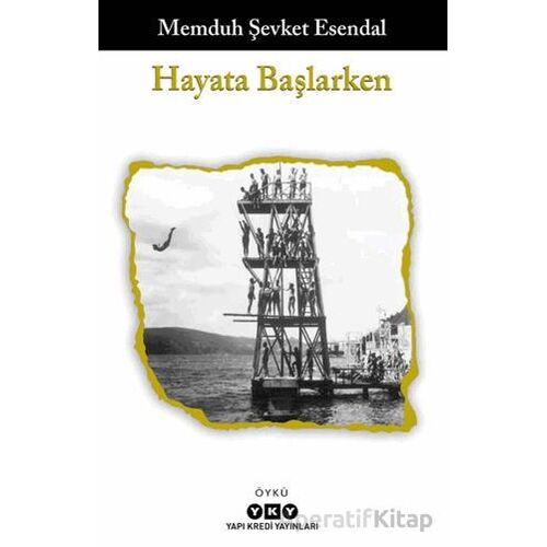 Hayata Başlarken - Memduh Şevket Esendal - Yapı Kredi Yayınları