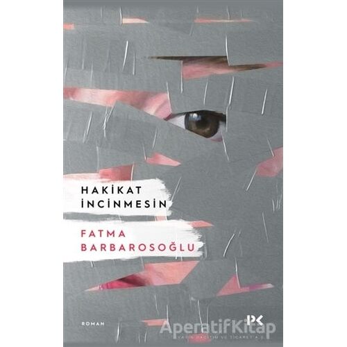 Hakikat İncinmesin - Fatma Barbarosoğlu - Profil Kitap