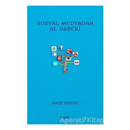 Sosyal Medyadan Al Haberi - Ragıp Bingöl - Kadim Yayınları