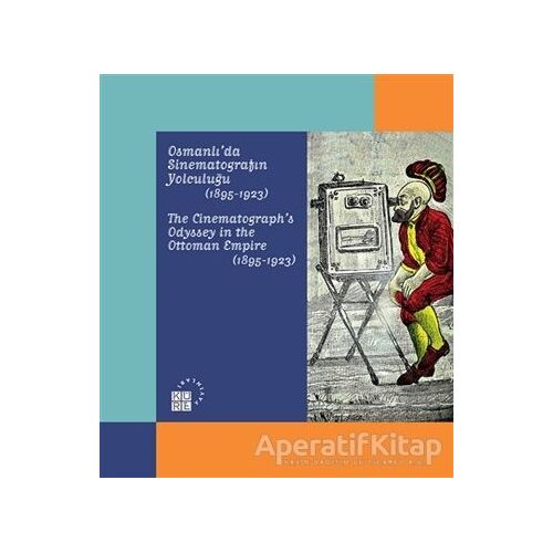 Karagözden Günümüze Temaşa - Osmanlıda Sinematografın Yolculuğu (1895-1923)