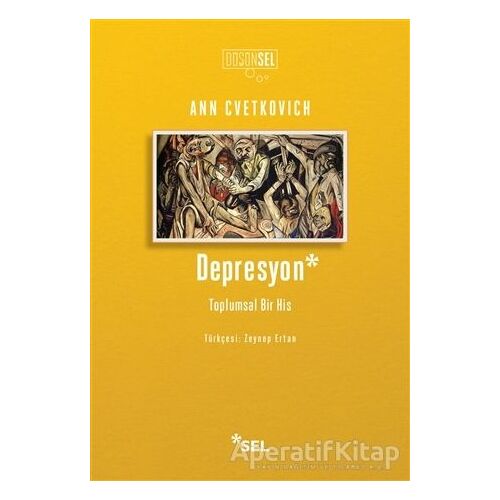 Depresyon: Toplumsal Bir His - Ann Cvetkovich - Sel Yayıncılık