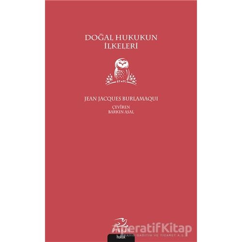 Doğal Hukukun İlkeleri - Jean Jacques Burlamaqui - Pinhan Yayıncılık