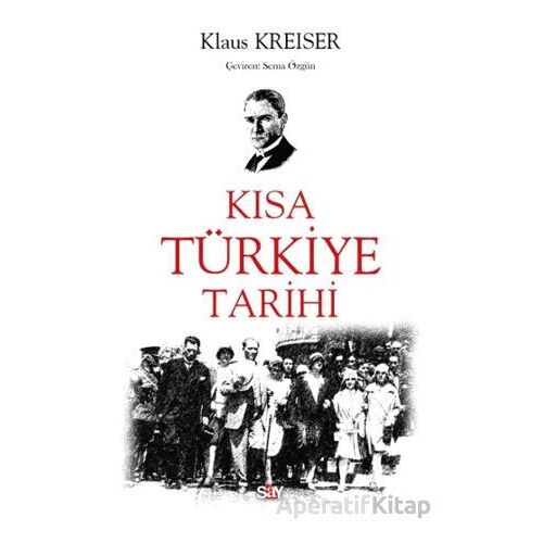 Kısa Tu¨rkiye Tarihi - Klaus Kreiser - Say Yayınları