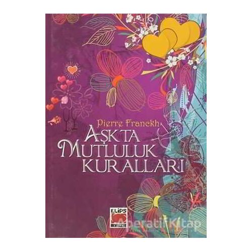 Aşkta Mutluluk Kuralları - Pierre Franckh - Elips Kitap