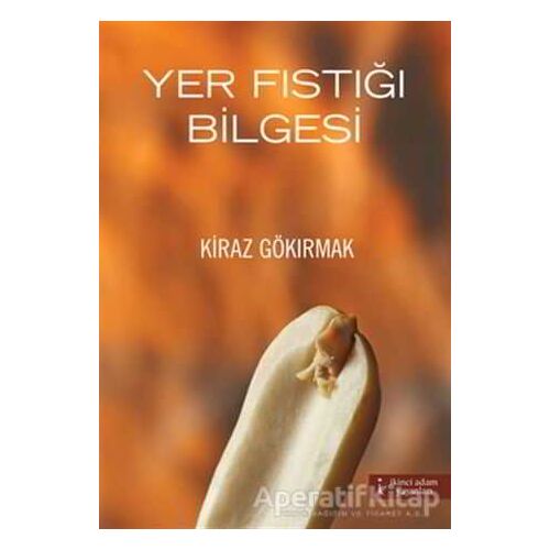 Yer Fıstığı Bilgesi - Kiraz Gökırmak - İkinci Adam Yayınları