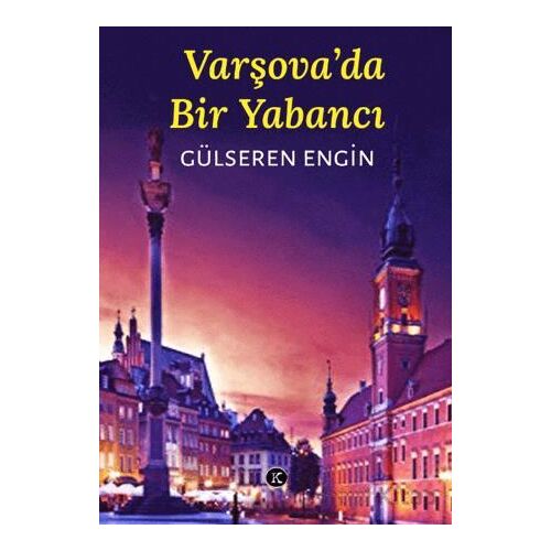 Varşovada Bir Yabancı - Gülseren Engin - Kafe Kültür Yayıncılık
