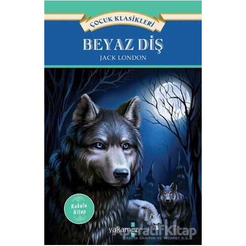 Beyaz Diş - Jack London - Yakamoz Yayınevi