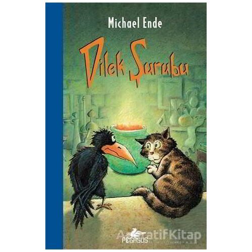Dilek Şurubu - Michael Ende - Pegasus Çocuk Yayınları