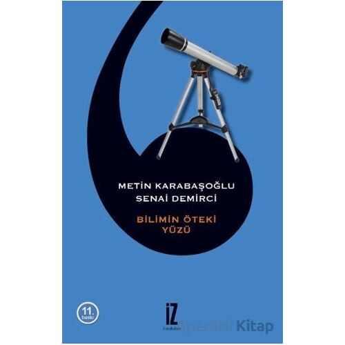 Bilimin Öteki Yüzü - Senai Demirci - İz Yayıncılık