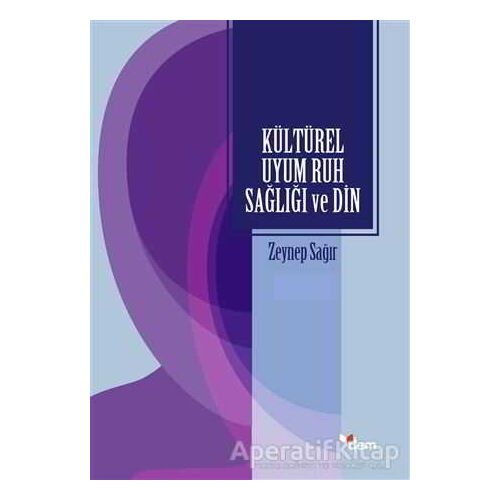 Kültürel Uyum Ruh Sağlığı ve Din - Zeynep Sağır - Dem Yayınları