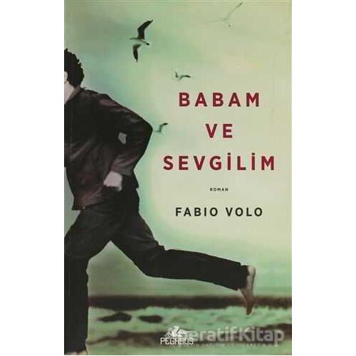 Babam ve Sevgilim - Fabio Volo - Pegasus Yayınları