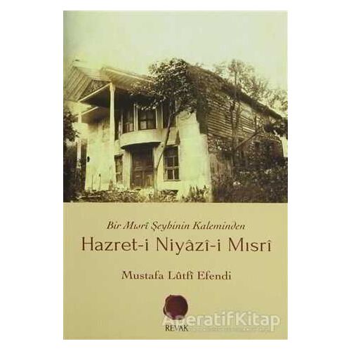 Hazret-i Niyazi-i Mısri - Mustafa Lutfi Efendi - Revak Kitabevi