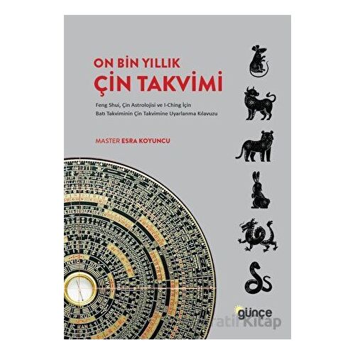 On Bin Yıllık Çin Takvimi - Master Esra Koyuncu - Günçe Yayınları