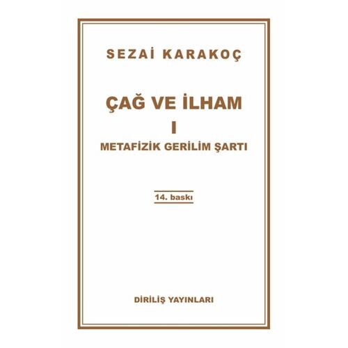 Çağ ve İlham 1: Metafizik Gerilim Şartı - Sezai Karakoç - Diriliş Yayınları