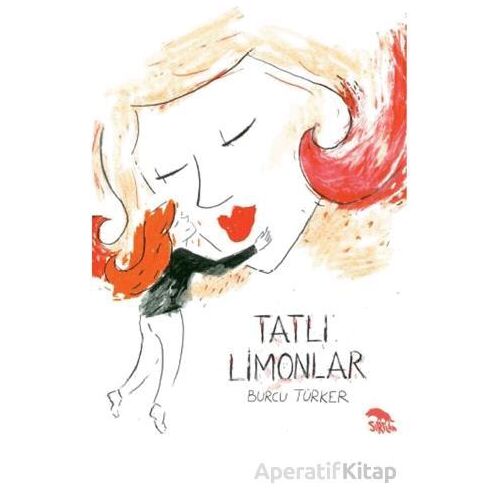 Tatlı Limonlar - Burcu Türker - Sırtlan Kitap