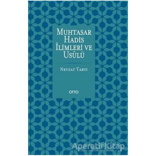 Muhtasar Hadis İlimleri ve Usulü - Nevzat Tartı - Otto Yayınları