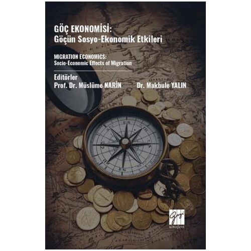 Göç Ekonomisi: Göçün Sosyo-Ekonomik Etkileri - Kolektif - Gazi Kitabevi