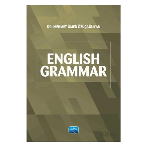 English Grammar - Mehmet Ömer Özüçağlıyan - Nobel Akademik Yayıncılık