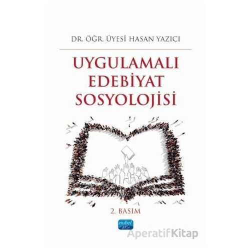 Uygulamalı Edebiyat Sosyolojisi - Hasan Yazıcı - Nobel Akademik Yayıncılık