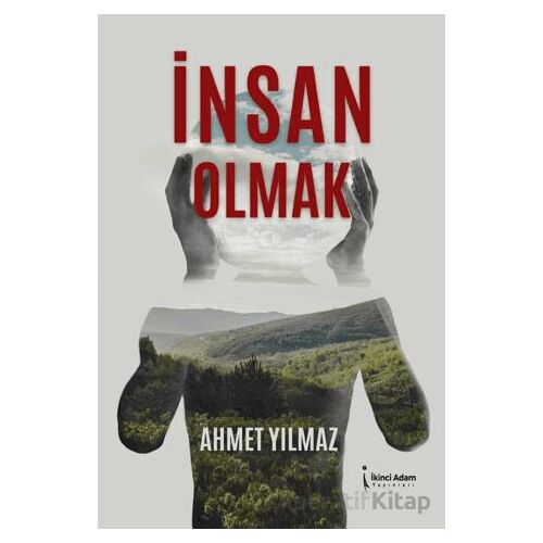 İnsan Olmak - Ahmet Yılmaz - İkinci Adam Yayınları