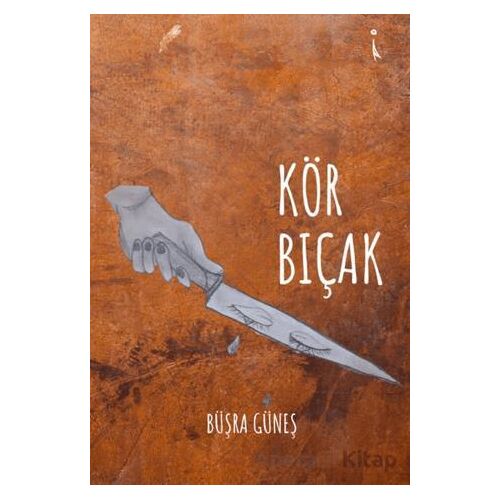 Kör Bıçak - Büşra Güneş - İkinci Adam Yayınları