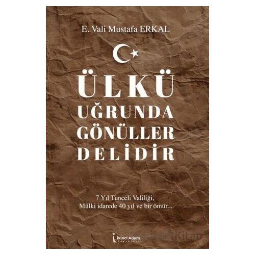 Ülkü Uğrunda Gönüller Delidir - Mustafa Erkal - İkinci Adam Yayınları