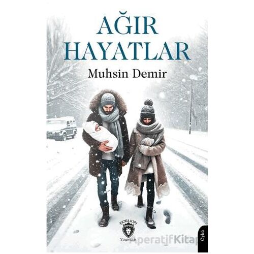 Ağır Hayatlar - Muhsin Demir - Dorlion Yayınları