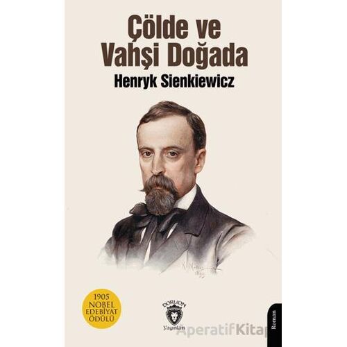 Çölde ve Vahşi Doğada - Henryk Sienkiewicz - Dorlion Yayınları