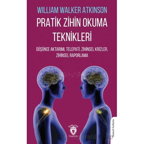 Pratik Zihin Okuma Teknikleri Düşünce Aktarımı, Telepati, Zihinsel Krizler, Zihinsel Raporlama