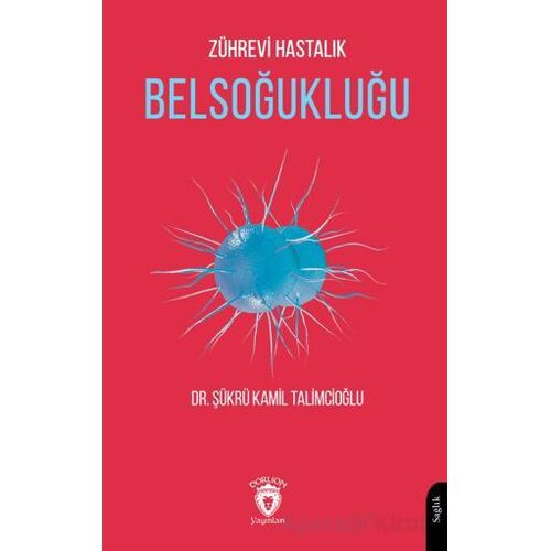 Zührevi Hastalık Belsoğukluğu - Şükrü Kamil Talimcioğlu - Dorlion Yayınları