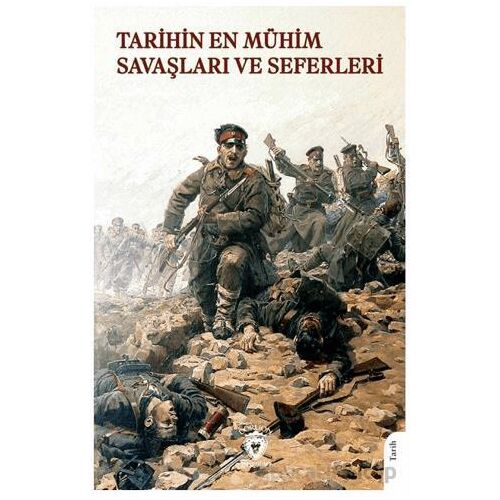 Tarihin En Mühim Savaşları ve Seferleri - Gnkur. X. Ş. - Dorlion Yayınları
