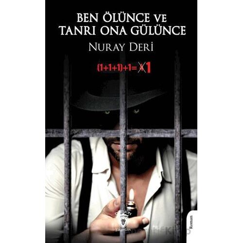 Ben Ölünce ve Tanrı Ona Gülünce - Nuray Deri - Dorlion Yayınları
