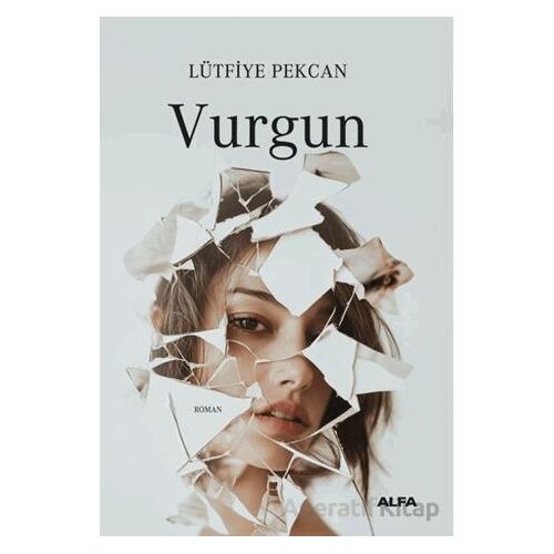 Vurgun - Lütfiye Pekcan - Alfa Yayınları