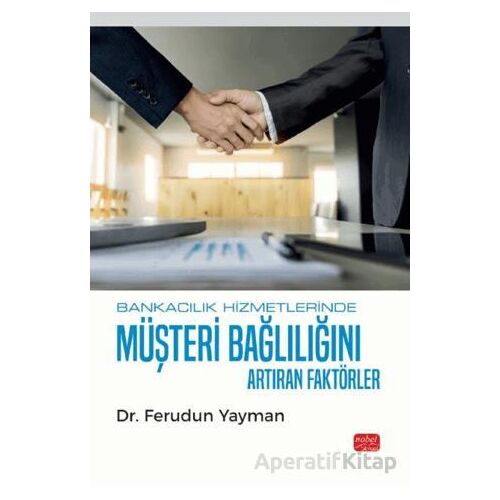 Bankacılık Hizmetlerinde Müşteri Bağlılığını Artıran Faktörler