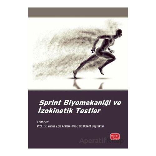 Sprint Biyomekaniği ve İzokinetik Testler - Doğa Kural - Nobel Bilimsel Eserler