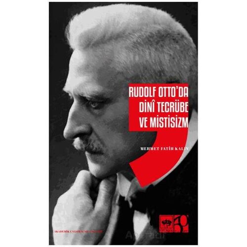 Rudolf Ottoda Dini Tecrübe ve Mistisizm - Mehmet Fatih Kalın - Ötüken Neşriyat